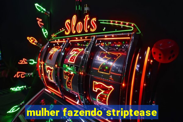 mulher fazendo striptease